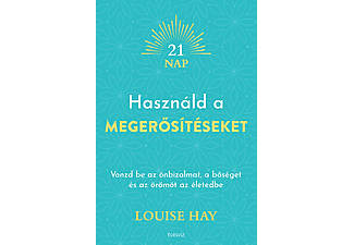 Louise Hay - Használd a megerősítéseket