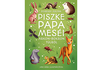 Egressy Zoltán - Piszke papa meséi árkon-bokron túlról