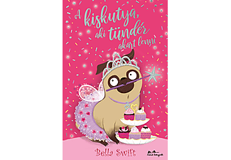 Bella Swift - A kiskutya, aki tündér akart lenni