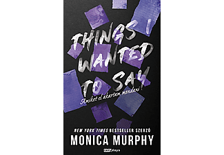 Monica Murphy - Things I Wanted To Say - Amiket el akartam mondani
