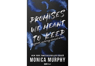 Monica Murphy - Promises we meant to keep - Az ígéretek, amiket meg akartunk tartani