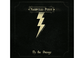 Nashville Pussy - Up the Dosage (CD)