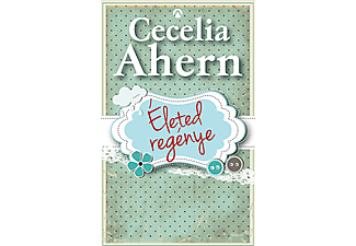 Cecelia Ahern - Életed regénye