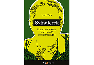 Kari Nars - Svindlerek - Elcsalt milliárdok, világraszóló szélhámosságok