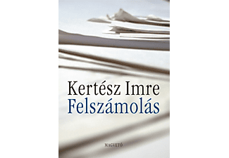 Kertész Imre - Felszámolás