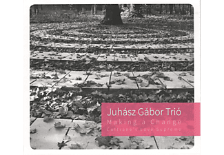 Juhász Gábor Trió - Making a change - Coltrane's Love Supreme (CD)