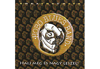 Hobo Blues Band - Halj meg és nagy leszel! - Greatest Hits (CD)