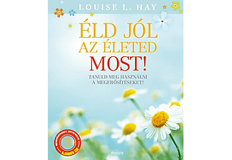 Louise L. Hay - Éld jól az életed – most! - CD melléklettel