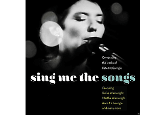 Különböző előadók - Sing Me The Songs - Celebrating Kate Mcgarrigle (CD)