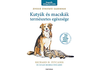 Richard H. Pitcairn - Susan Hubble Pitcairn - Kutyák és macskák természetes egészsége - Átfogó útmutató gazdiknak
