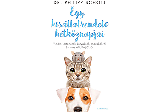 Dr. Philipp Schott - Egy kisállatrendelő hétköznapjai - Vidám történetek kutyákról, macskákról és más állatfajtákról