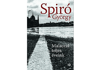 Spiró György - Malaccal teljes éveink