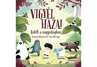 Pavla Hanacková - Vigyél haza! - Erdők a nagyvilágban - Ismeretterjesztő mesekönyv