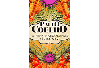 Paulo Coelho - A fény harcosának kézikönyve