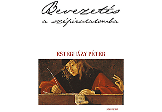 Esterházy Péter - Bevezetés a szépirodalomba