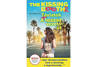 Beth Reekles - The Kissing Booth 2 - Távlatok + A hozzád vezető út