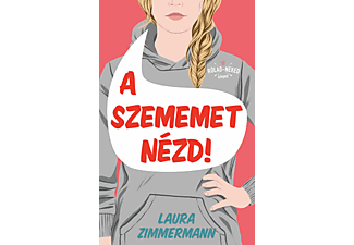 Laura Zimmerman - A szememet nézd!