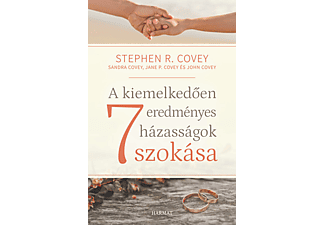 Covey Stephen - A kiemelkedően eredményes házasságok 7 szokása