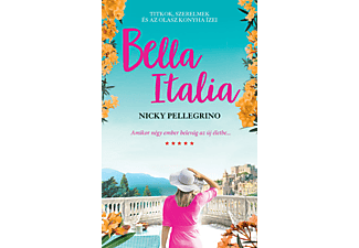 Nicky Pellegrino - Bella Italia - Ínyenc kaland titkokkal fűszerezve