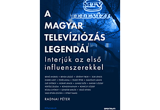 Radnai Péter - A magyar televíziózás legendái - Interjúk az első influenszerekkel