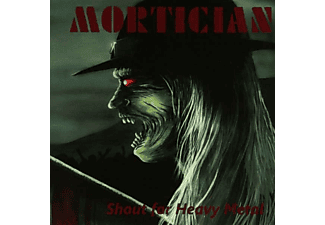 Mortician - Shout For Heavy Metal (CD)