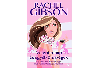Rachel Gibson - Valentin-nap és egyéb őrültségek
