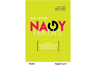 Steve J. Martin - Noah J. Goldstein - Robert B. Cialdini - Kis lépés, nagy hatás