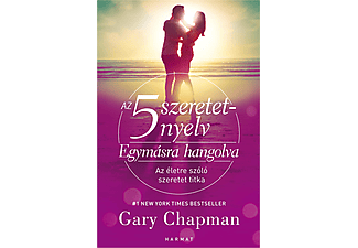 Gary Chapman - Az 5 szeretetnyelv: Egymásra hangolva