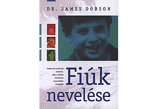 Dr. James Dobson - Fiúk nevelése