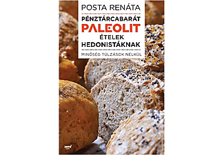 Posta Renáta - Pénztárcabarát paleolit ételek hedonistáknak