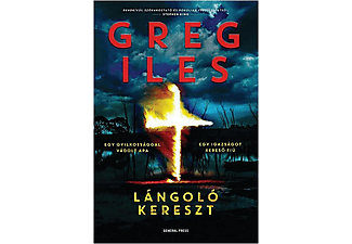 Greg Iles - Lángoló kereszt