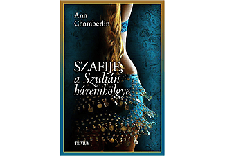 Ann Chamberlin - Szafije, a szultán háremhölgye