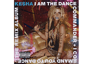 Ke$ha - I Am the Dance Commander + I Command You to Dance - Remix Album (CD)