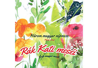 Rák Kati - Három magyar népmese - Szép magyar mesék (CD)