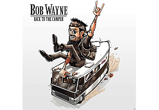 Bob Wayne - Back to The Camper (CD)