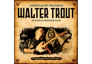 Walter Trout - Unspoiled By Progress - 20th Anniversary Edition (CD)