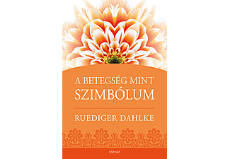 Ruediger Dahlke - A betegség, mint szimbólum