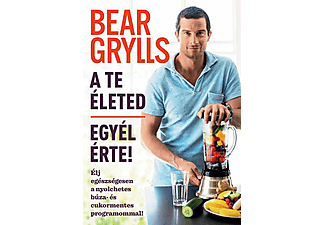 Bear Grylls - A te életed - Egyél érte!