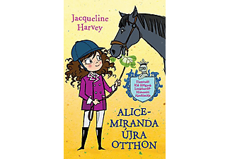 Jacqueline Harvey - Alice - Miranda újra otthon