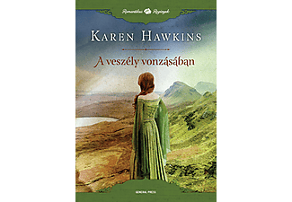 Karen Hawkins - A veszély vonzásában