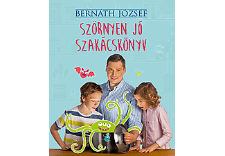 Bernáth József - Szörnyen jó szakácskönyv
