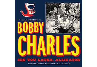 Bobby Charles - See You Later Alligator - 1955-1961 Chess & Imperial Recordings (CD)