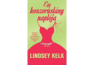 Lindsey Kelk - Egy koszorúslány naplója