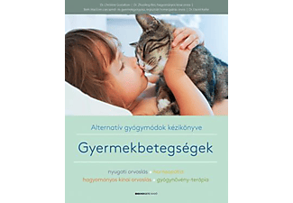 Dr. Christine Gustafson, Dr. Zhuoling Ren, Beth MacEoin, Dr. David Kiefer - Gyermekbetegségek: Alternatív gyógymódok kézikönyve