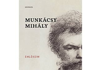 Munkácsy Mihály - Emlékeim