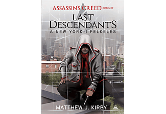 Matthew J. Kirby - Assassin's Creed: Last Descendants - A New York-i felkelés