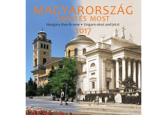 Magyarország anno és most naptár - 2017 30x30 cm