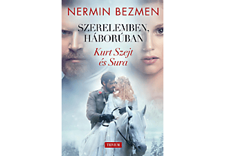 Nermin Bezmen - Szerelemben, háborúban 1. kötet - Kurt Szejt és Sura