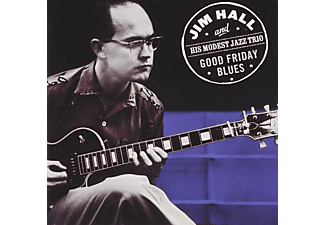 Jim Hall and His Modest Jazz Trio - Good Friday Blues (CD)