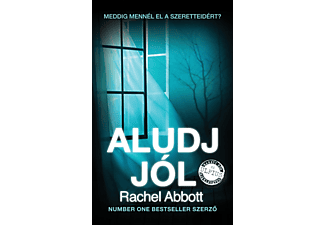 Rachel Abbott - Aludj jól - Meddig mennél el a szeretteidért?